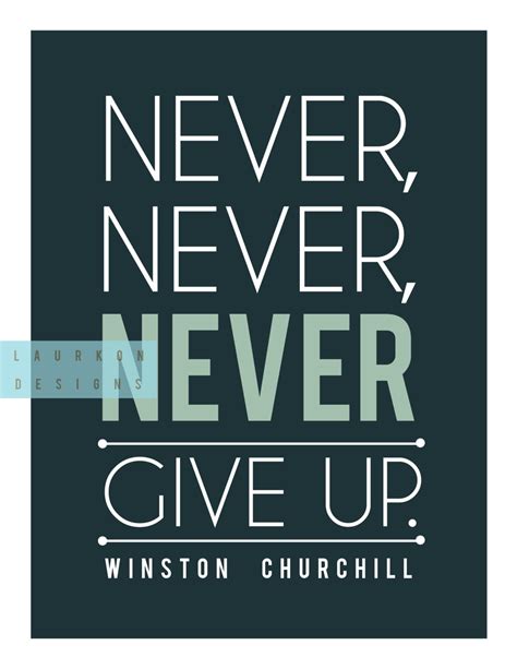 Never Give Up Winston Churchill Quotes Quotesgram