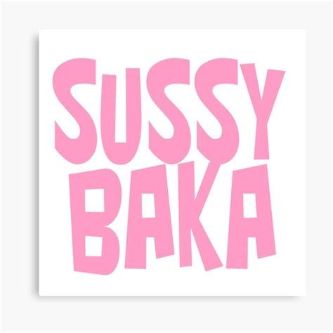 Sussy Baka Ur Such A Sussy Baka Meme Tik Tok Canvas Print For Sale