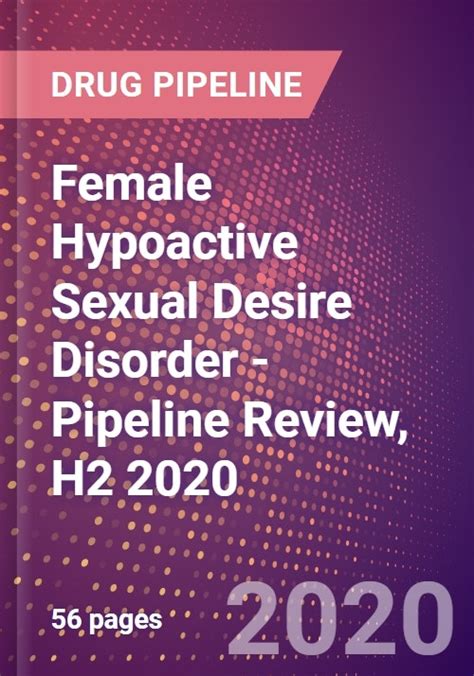 Female Hypoactive Sexual Desire Disorder Pipeline Review H2 2020