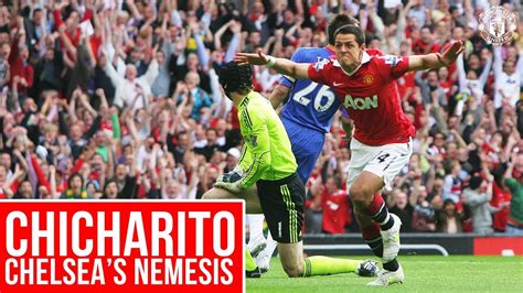 Chicharito Chelseas Nemesis Chelsea V Manchester United Javier