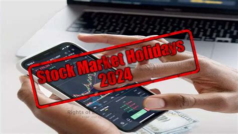 Stock Market Holidays 2024 Heres The Full List Of Holidays In The New