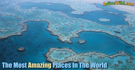List Of The Most Amazing Places In The World With