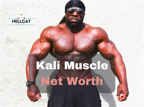 Kali Muscle Net Worth In 2023 Hellcat Magazine