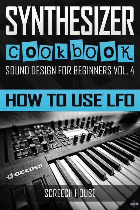 Download SYNTHESIZER COOKBOOK: How to Use LFO (Sound Design for