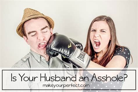 Is Your Husband An Asshole Make Your Perfect