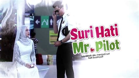 Drama sangat official 2 мес. Suri Hati Mr.Pilot Episod 12 (Tonton Full Episod) | wiki ...