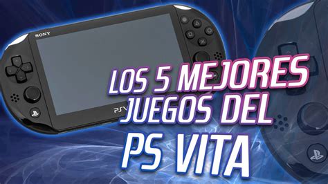 Los 5 Mejores Juegos Del Ps Vita I Fedelobo Youtube