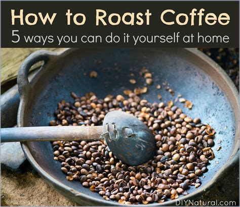 how to roast your own coffee beans life hacks