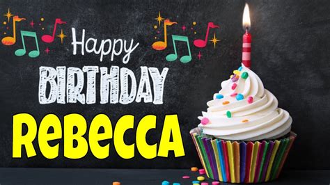 Happy Birthday Rebecca Song Birthday Song For Rebecca Happy