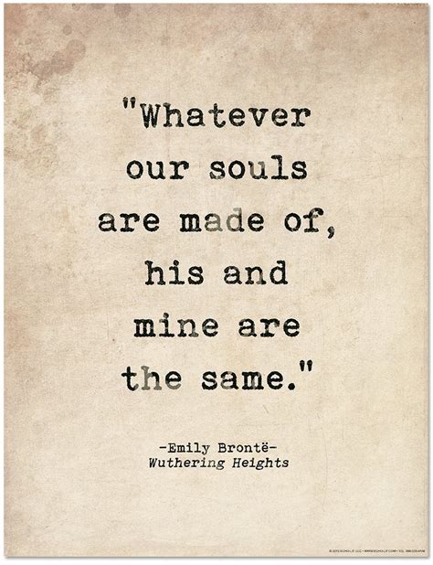 Romantic Quote Poster Whatever Our Souls Are Made Of