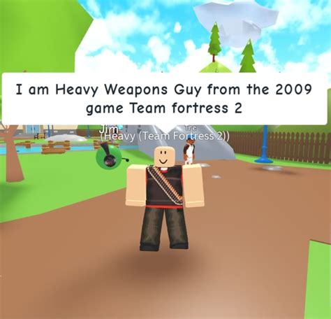 I Am Heavy Weapons Guy From The 2009 Game Team Fortress 2 Team Fovtress 2 Ifunny
