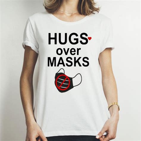 Hugs Over Masks Shirt Hoodie Sweater Longsleeve T Shirt