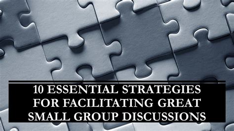 Ten Essential Strategies For Facilitating Great Small Group Discussions