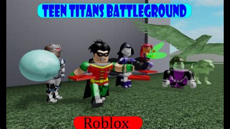 Roblox Jogo Dos Jovens Titãs Teen Titans Battleground Youtube