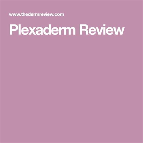 Plexaderm Review Dermatology Skin Reviews