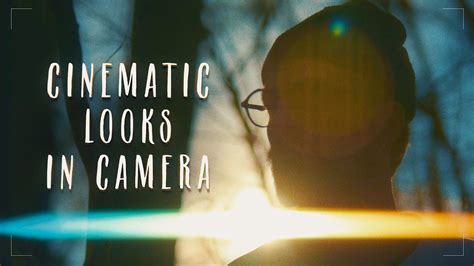 Get Your Cinematic Look In Camera Youtube