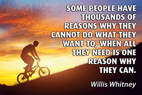 Some People Have Thousands Of Reasons Why They Cannot Do What They Want
