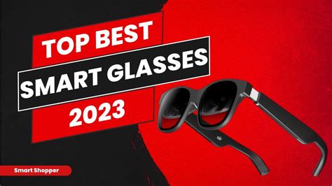 Best Smart Glasses 2023 Top 10 Smart Glasses For Your Smart Eye Companion Consumer Buying