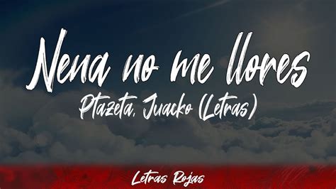 Ptazeta Juacko Nena No Me Llores Lyricsletra Winglyrics Youtube