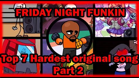Friday Night Funkin Top 7 Hardest Original Song Pt2 Youtube