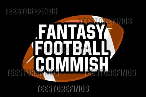 Fantasy Football Commish Funny Football Graphic By Teestorefinds