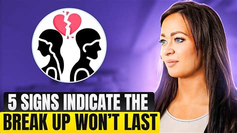 5 Signs Your Break Up Isnt Permanent What To Do Next Youtube