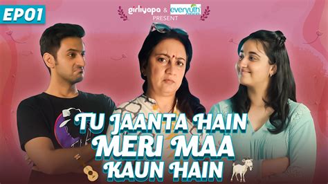 Tu Jaanta Hai Meri Maa Kaun Hai What If Your Mom Drops By Un Informed And Then Youre Stuck