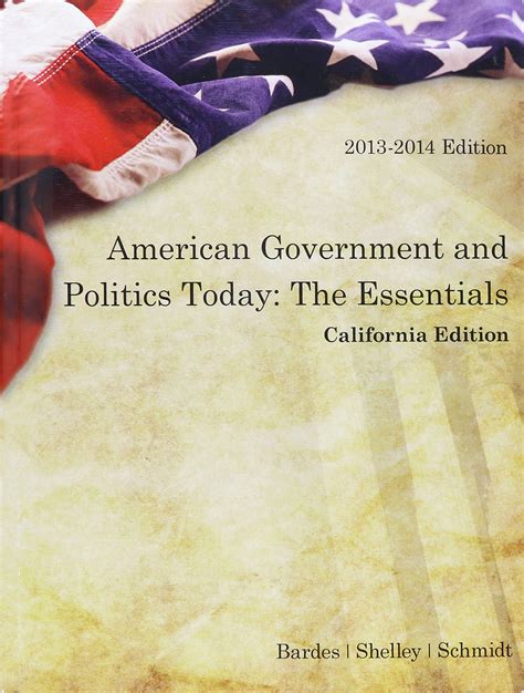 American Government And Politics Today The Essentials California