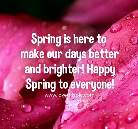 Spring Is Here To Make Our Days Better And Brighter Happy Spring To