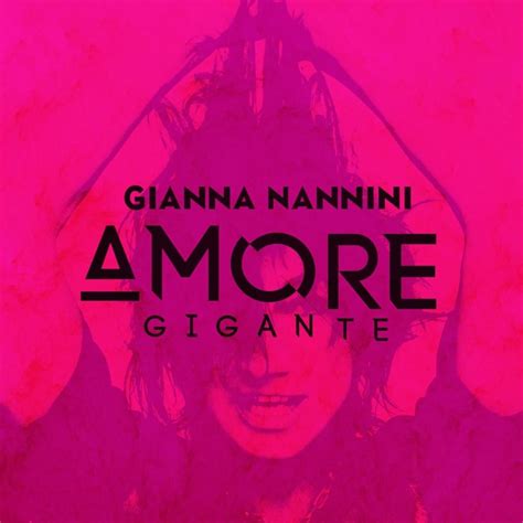 Gianna Nannini Amore Gigante Lyrics Genius Lyrics