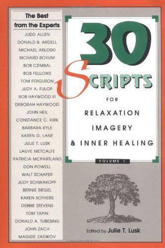 30 Scripts For Relaxation Imagery And Inner Healing Vol 1 By Julie T Lusk 1701 Publisher