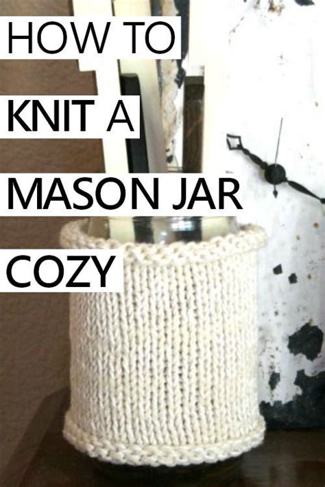 Diy Knit Mason Jar Cozy Mason Jar Cozy Mason Jar Diy