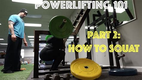 Powerlifting 101 Part 2 How To Squat Youtube