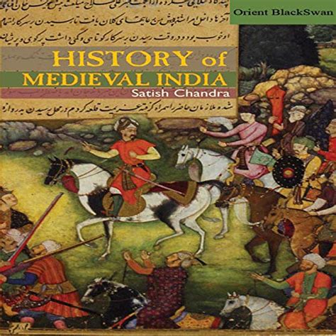 History Of Medieval India English Edition Ebook Satish Chandra