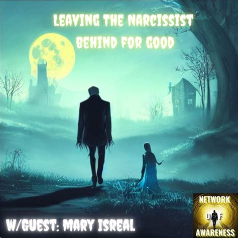 Leaving The Narcissist Behind Good