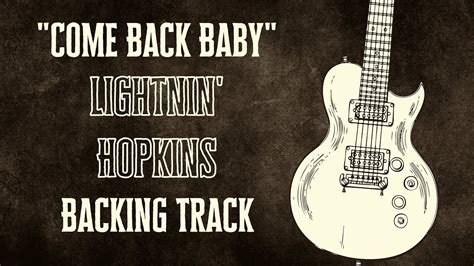 Come Back Baby Lightnin Hopkins Blues Backing Track In A Youtube