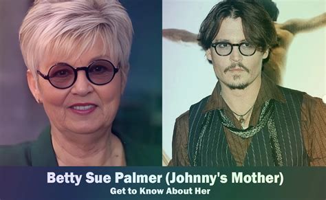 betty sue palmer johnny depp s mother know about her
