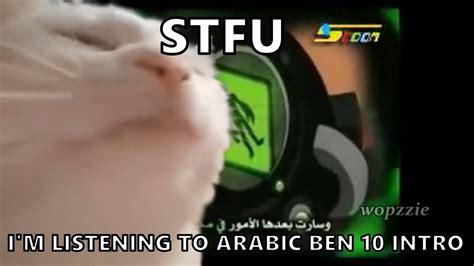 Stfu Im Listening To Arabic Ben 10 Intro Youtube