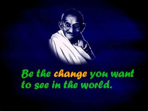 Life Time Wallpaper Mahatma Gandhi Quote Be The Change You Want To