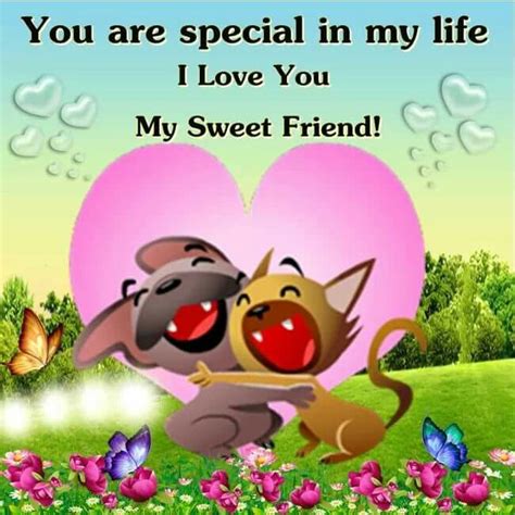 You Are Special In My Lifei Love You My Sweet Friend Pictures