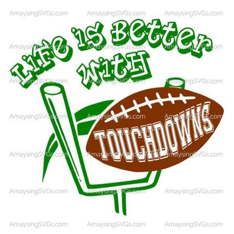 Life Is Better With Touchdowns Svg Football Svg Football Etsy