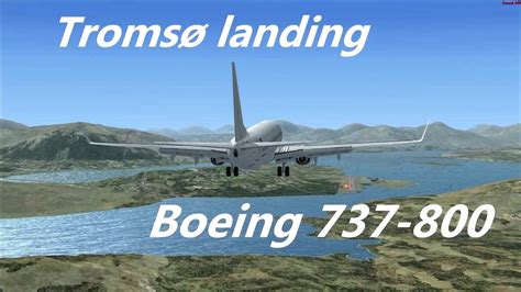 Fsx Tromsø Landing Boeing 737 800 Smooth Youtube