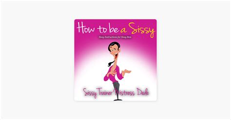 ‎how To Be A Sissy Sissy Instructions For Sissy Bois Sissy Boy