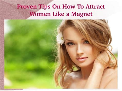 proven tips on how to attract women like a magnet