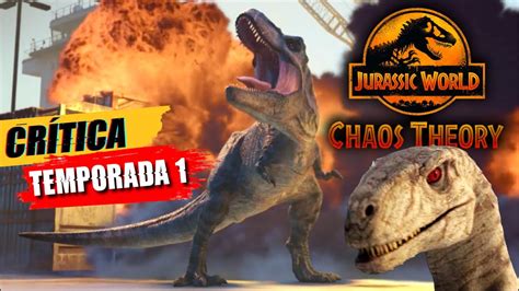 Jurassic World Chaos Theory CrÍtica Temporada 1 Youtube