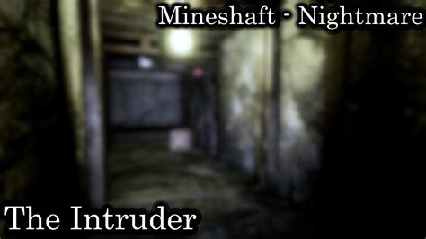The Intruder Chapters Mineshaft Nightmare Youtube