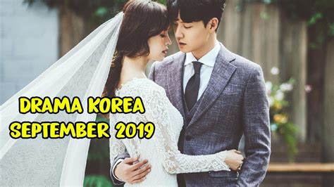 12 Drama Korea September 2019 Terbaru Wajib Nonton Youtube