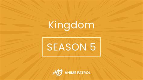 Kingdom Season 5 Release Date Its Coming Anime Patrol