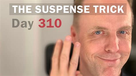 the suspense trick day 310 of 365 speeches in a year challenge youtube