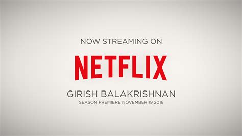 Now Streaming On Netflix Girish Balakrishnan